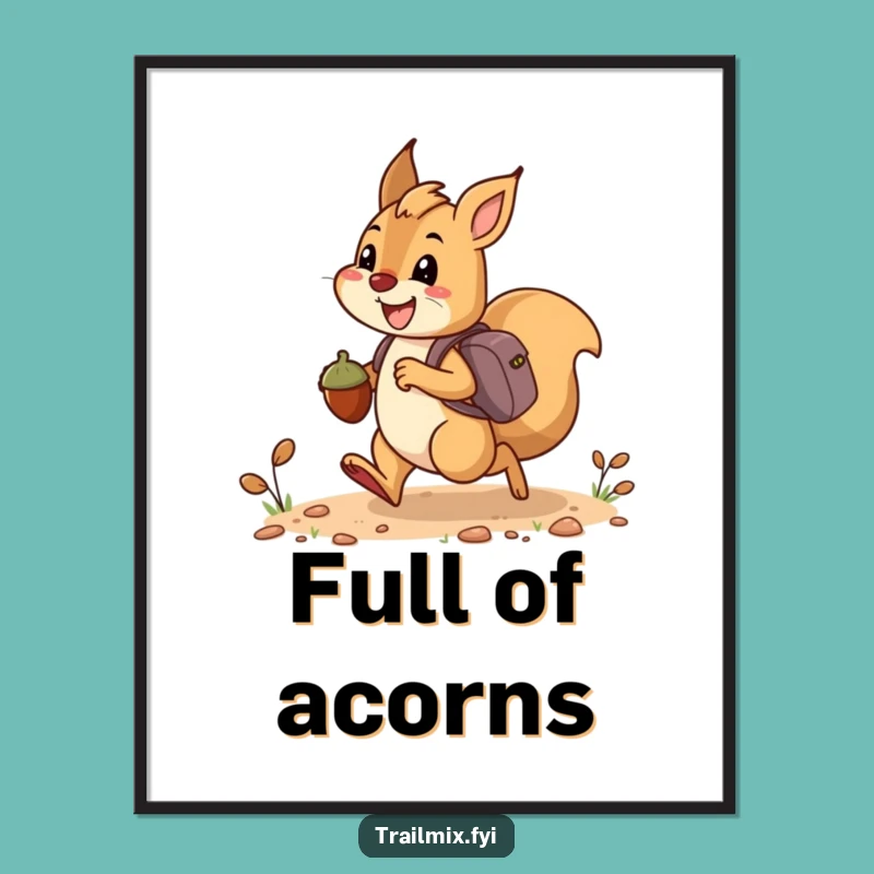 Funny Squirrel Acorn Art Print: Bounding Trail Fun, Wonderful Funny Gift