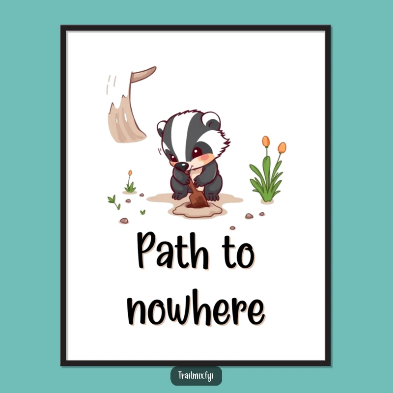 Funny Badger Digging Poster - Determined Wildlife Art Gift
