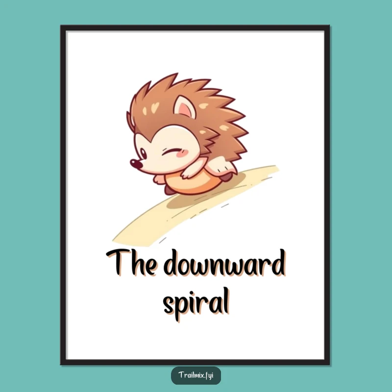 Funny Hedgehog Rolling Downhill Poster - Hilarious Determined Character Art Print