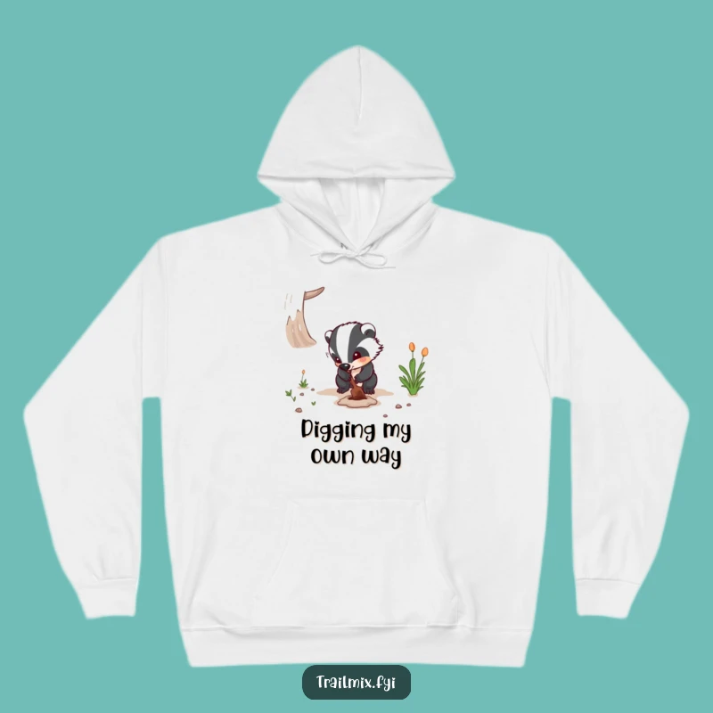 Funny Badger Digging Hoodie - Cozy Persistent Worker Gift