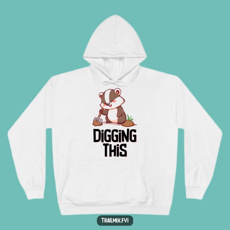 Funny Badger Digging Hoodie: Cozy Comfort for Your Projects