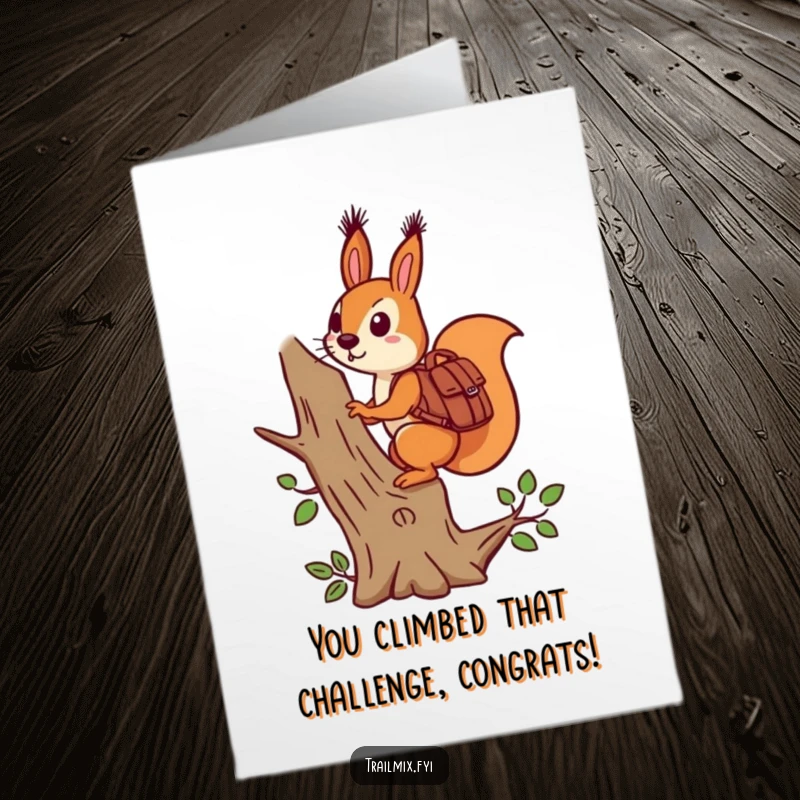 Funny Free Printable Congratulations Card: Determined squirrel reaching tree top with backpack, celebrating success, downloadable art.